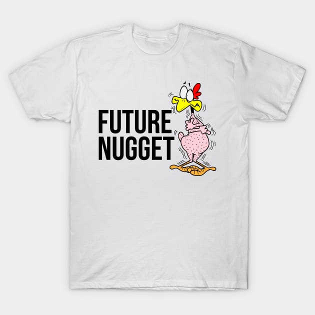 Future Nugget - Chicken Nugget T-Shirt by fromherotozero